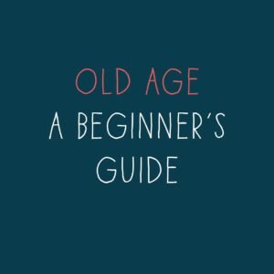 OLD AGE